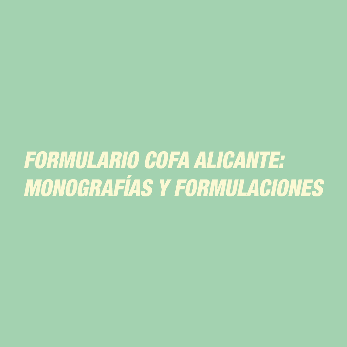 Formulario COFA Alicante: Monografías y Formulaciones