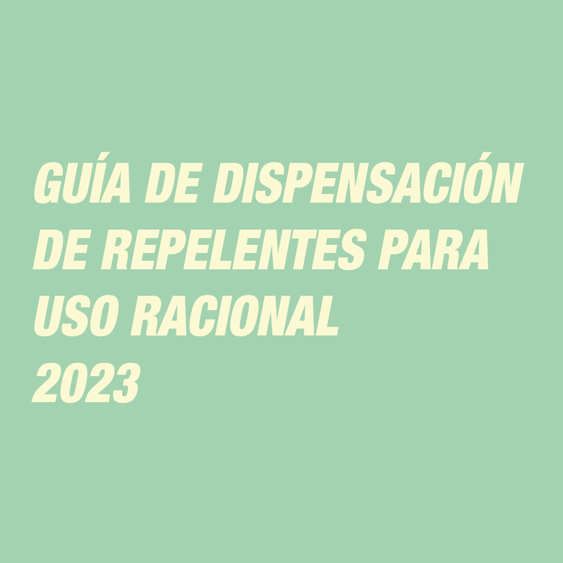 Guía de dispensación de repelentes para uso racional 2023