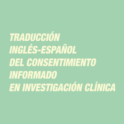 traducción inglés-español del consentimiento informado en investigación clínica